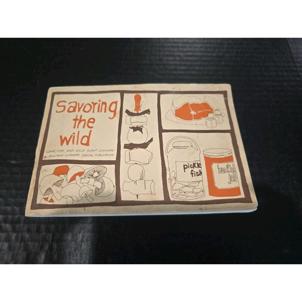 SAVORING THE WILD, Coooking, Montana Dept. of Fish & Game, Recipes